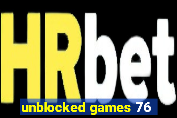 unblocked games 76